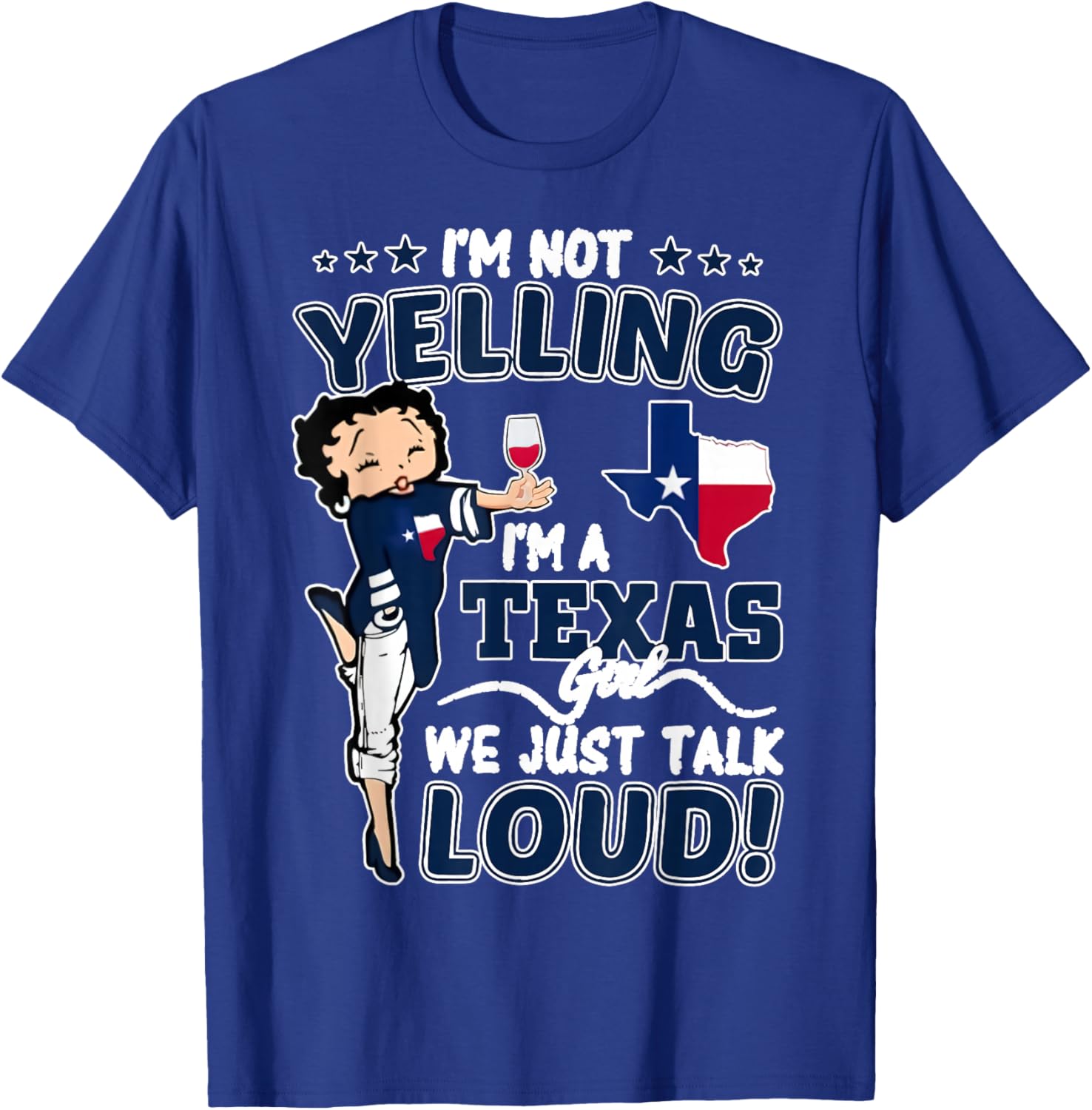 I'm Not Yelling I'm A Texas Girl We Just Talk Loud Texas Map T-Shirt - T-Shirt | Royal