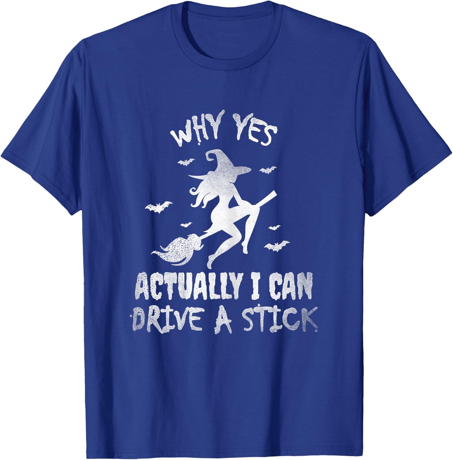 Yes Actually I Can Drive A Stick, Halloween Day Funny Witch T-Shirt - T-Shirt | Royal