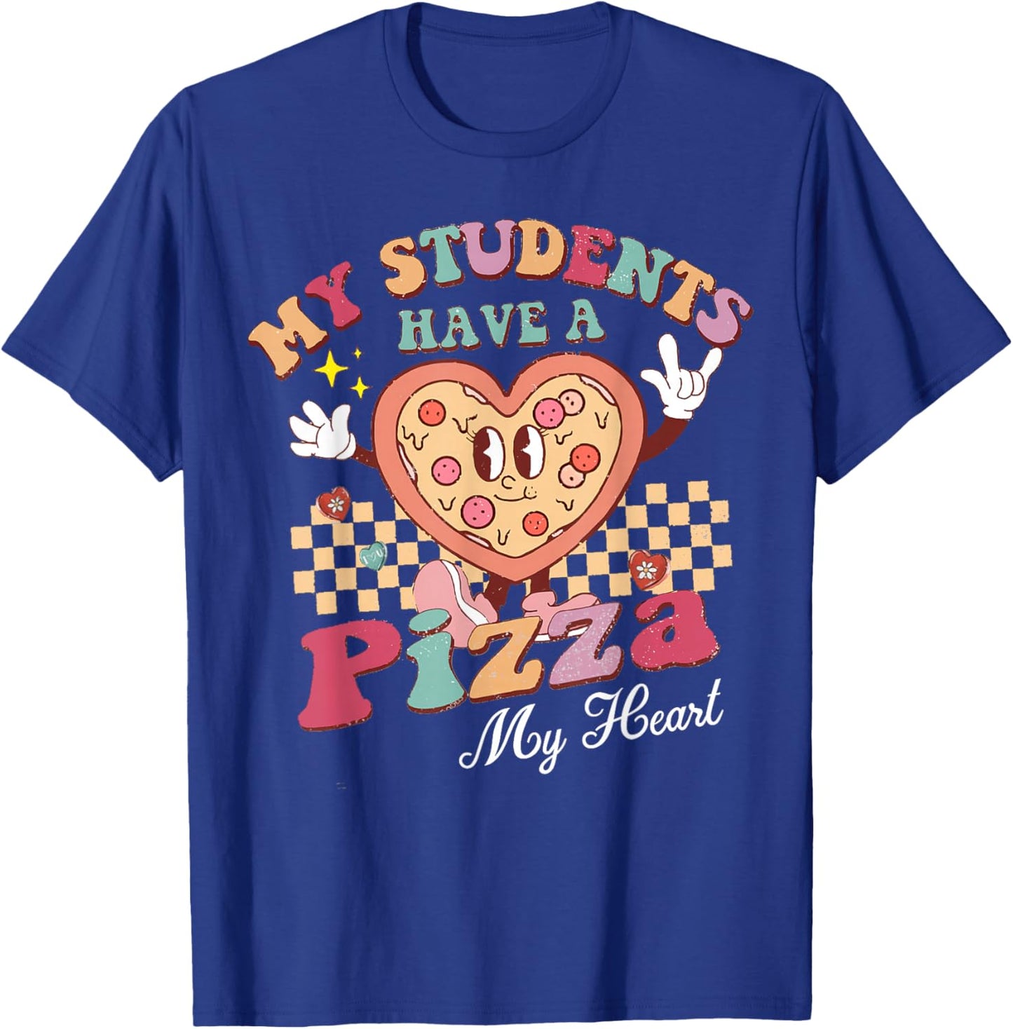 Groovy My Students Have Pizza of My Heart Teacher Valentine T-Shirt - T-Shirt | Royal