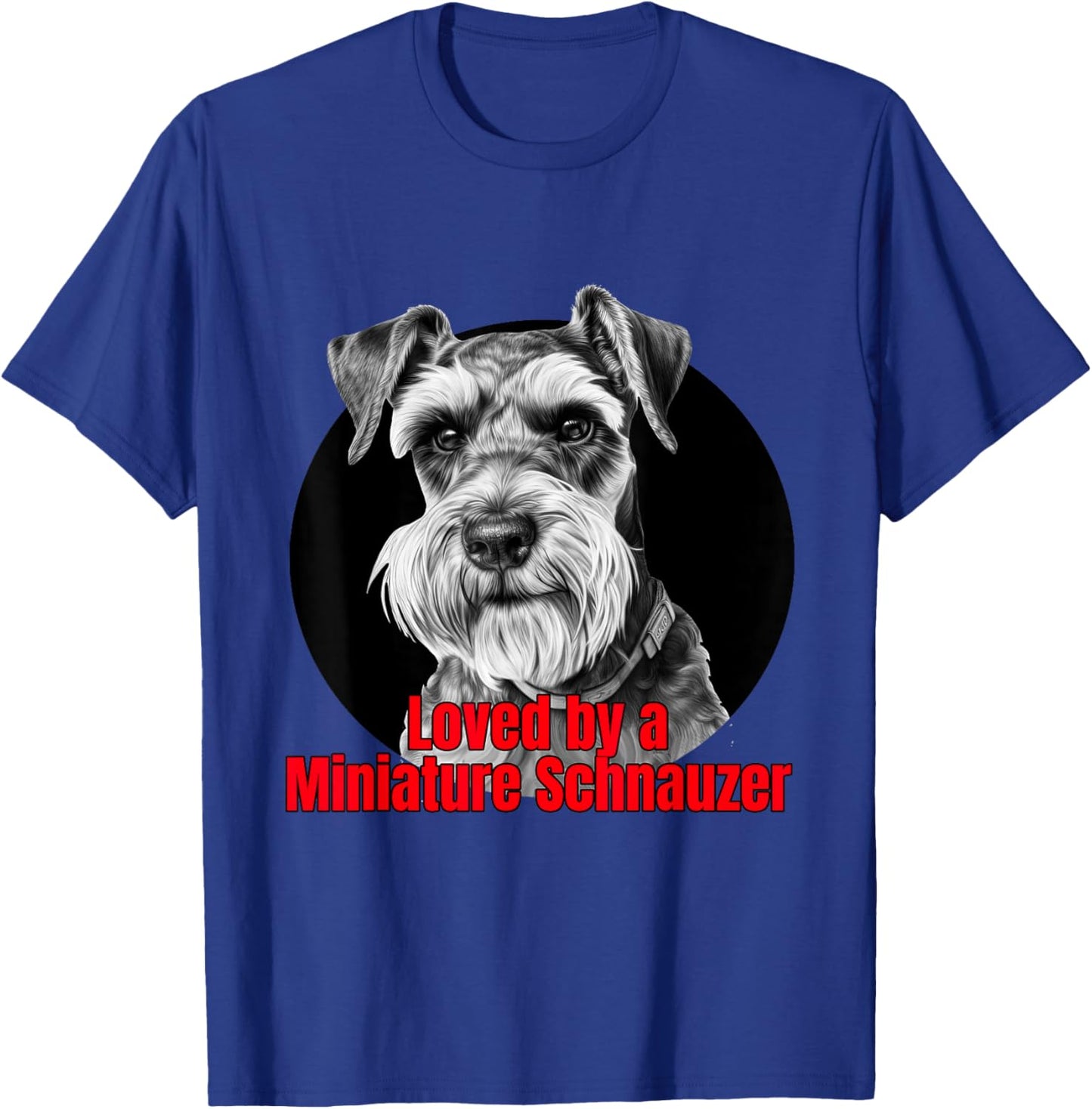 Loved by a Miniature Schnauzer Big Bold Graphic Design T-Shirt - T-Shirt | Royal