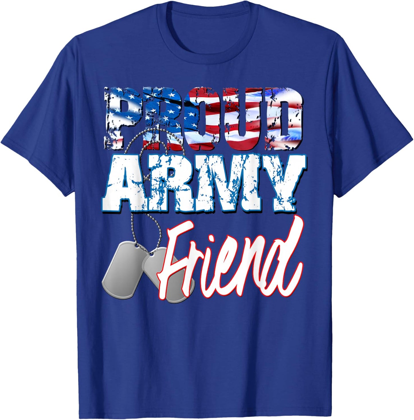 Proud Patriotic USA Army Friend USA Flag Military Men Women T-Shirt - T-Shirt | Royal