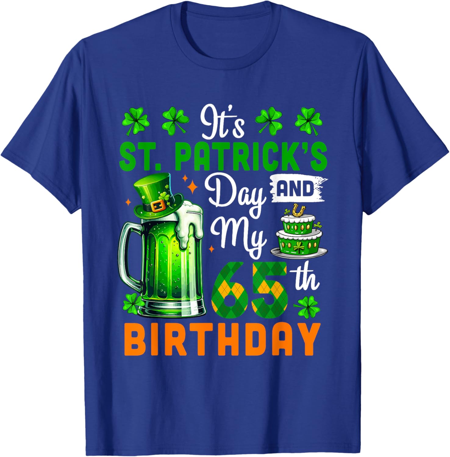 It's St. Patrick's Day And 65th Birthday Clovers Beer Lover T-Shirt - T-Shirt | Royal