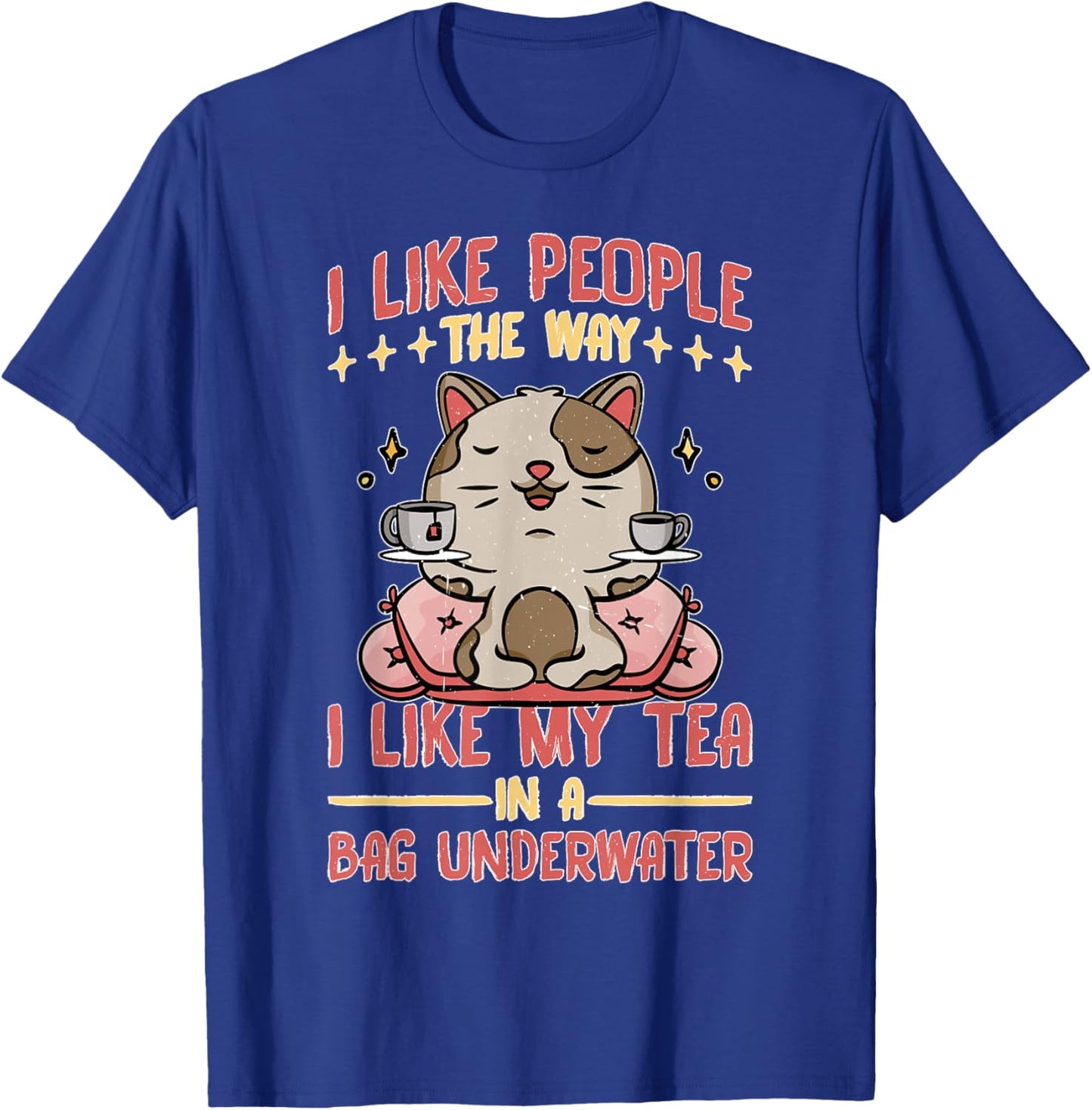 Like My Tea, I Prefer People Bagged Underwater T-Shirt - T-Shirt | Royal