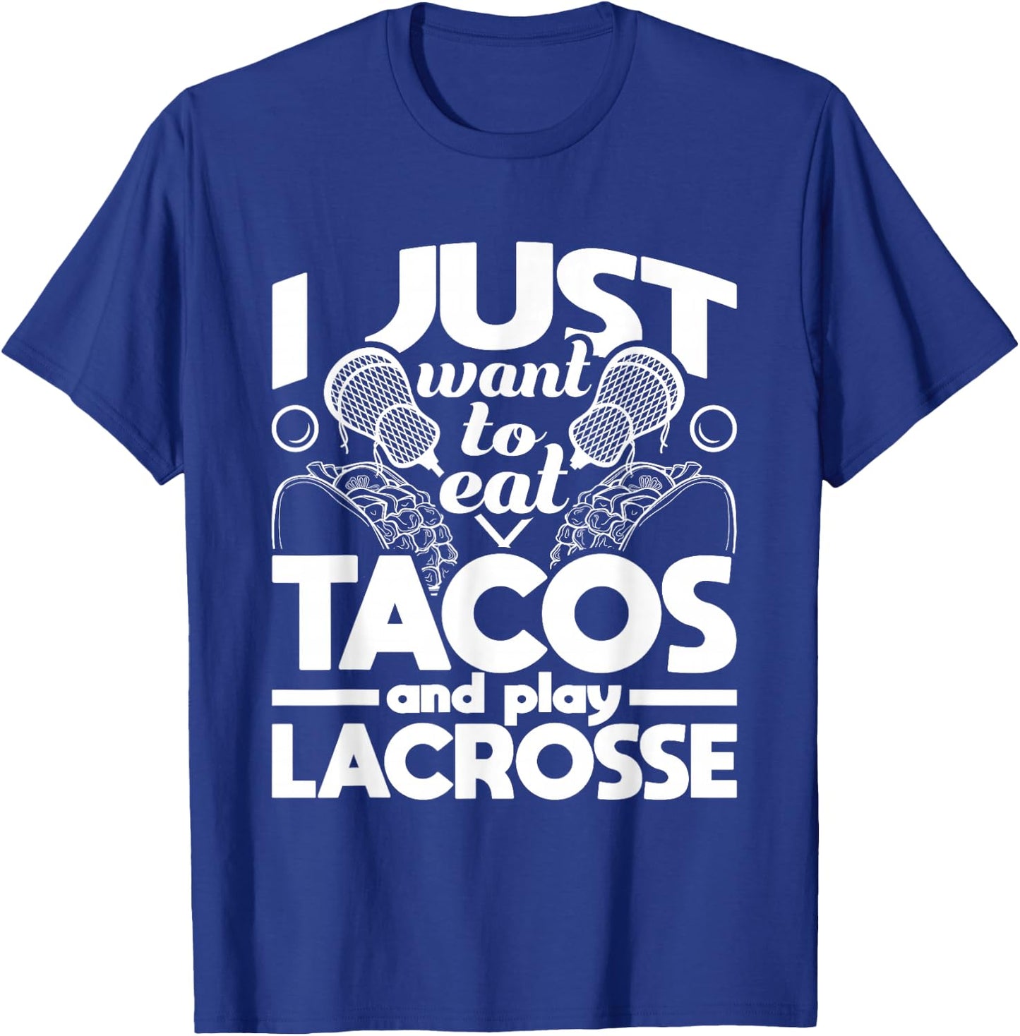 Eat Tacos And Play Lacrosse - Funny Lacrosse Player T-Shirt - T-Shirt | Royal