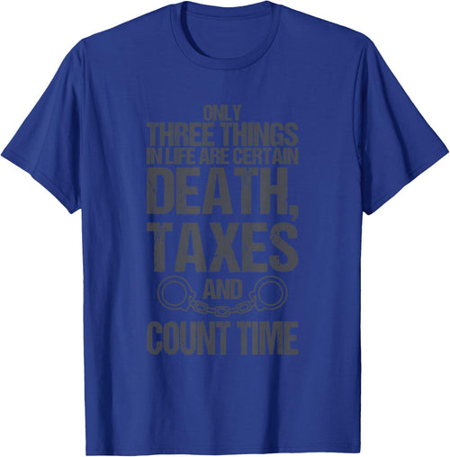 Correctional Officer Only Three Things In Life Are Certain