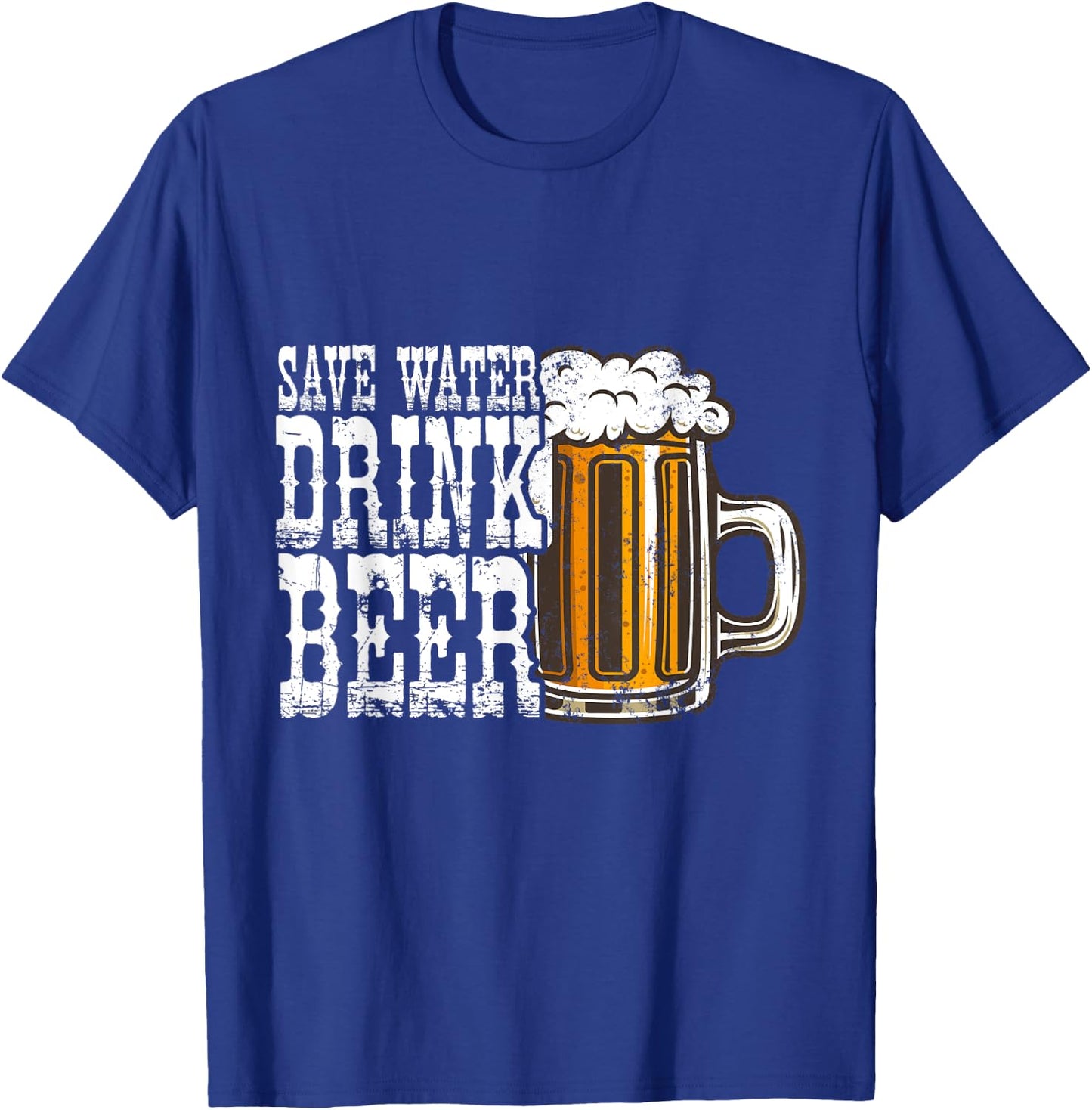 Save Water Drink Beer Alcohol Lover Funny Drinking T-Shirt - T-Shirt | Royal