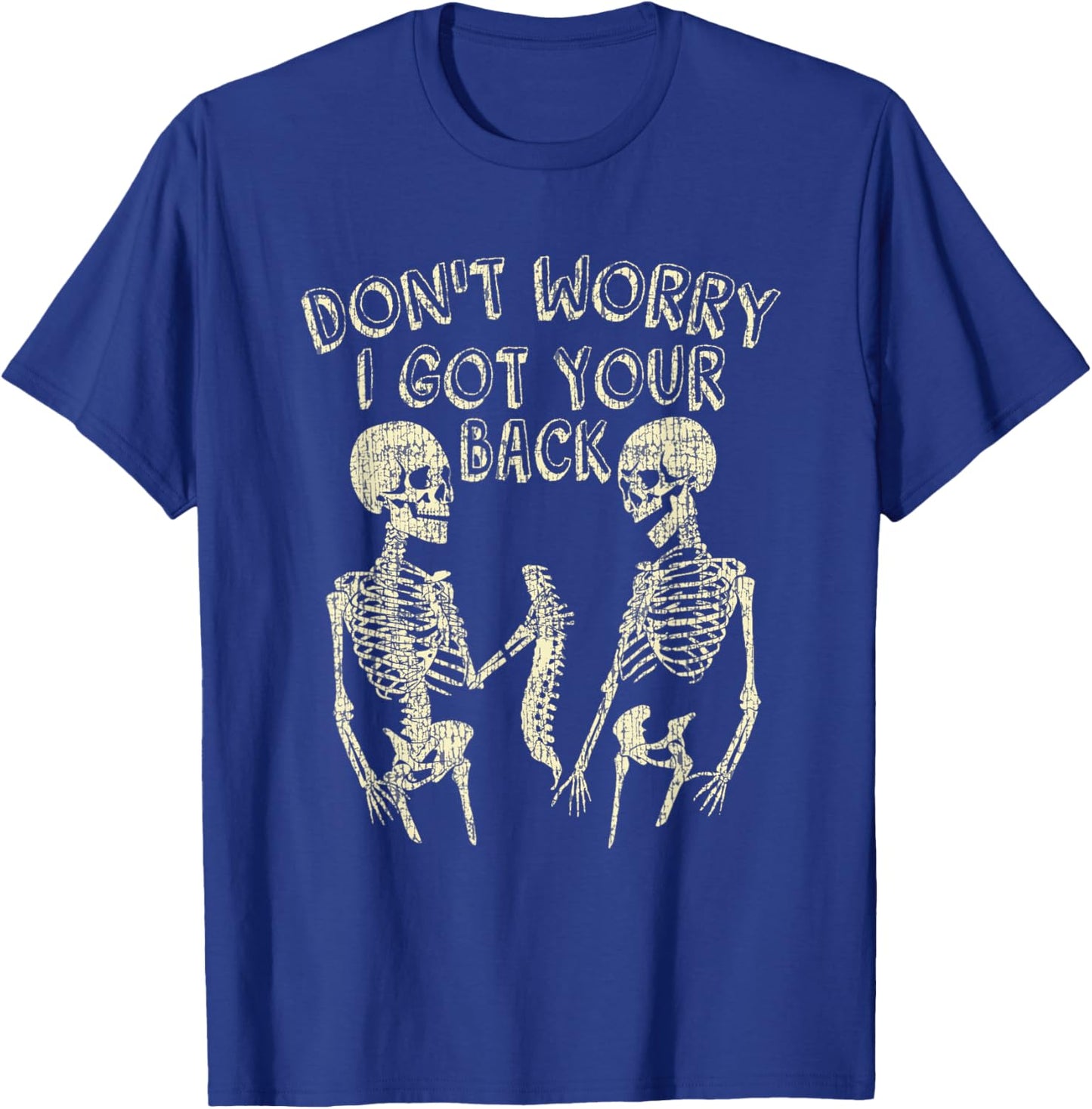 Don't Worry I Got Your Back Funny Skeleton T-Shirt - T-Shirt | Royal