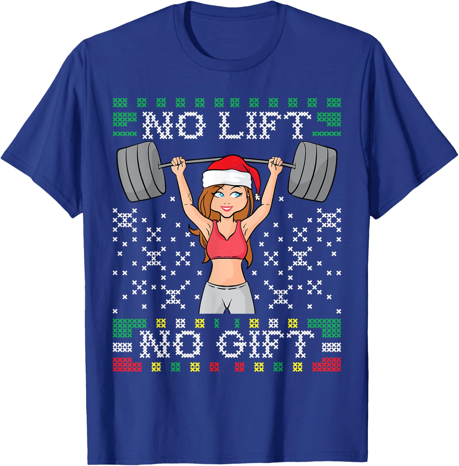 No Lift No Gift Ugly Christmas Sweater Gym Miss Santa Claus T-Shirt - T-Shirt | Royal