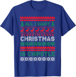 I Want For Christmas Is Chipotle Spicy Mexican Food Xmas T-Shirt - T-Shirt | Royal