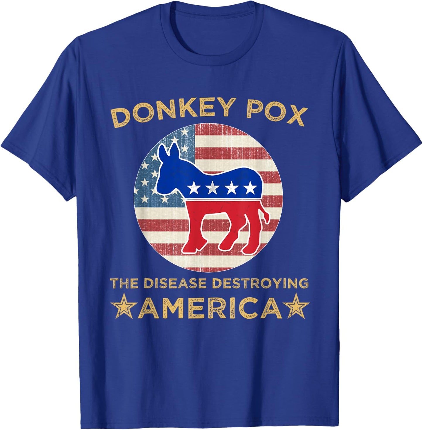 Donkey Pox The Disease Destroying America Donkey Pox T-Shirt - T-Shirt | Royal