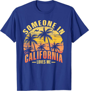 Someone in California Loves Me T-Shirt - T-Shirt | Royal