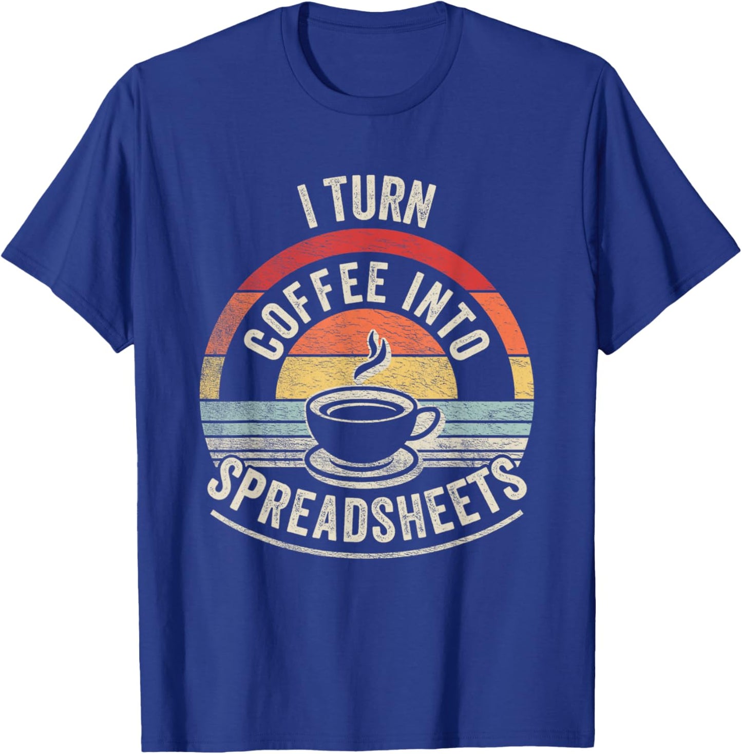 Vintage I Turn Coffee Into Spreadsheets Finance Accountant T-Shirt - T-Shirt | Royal