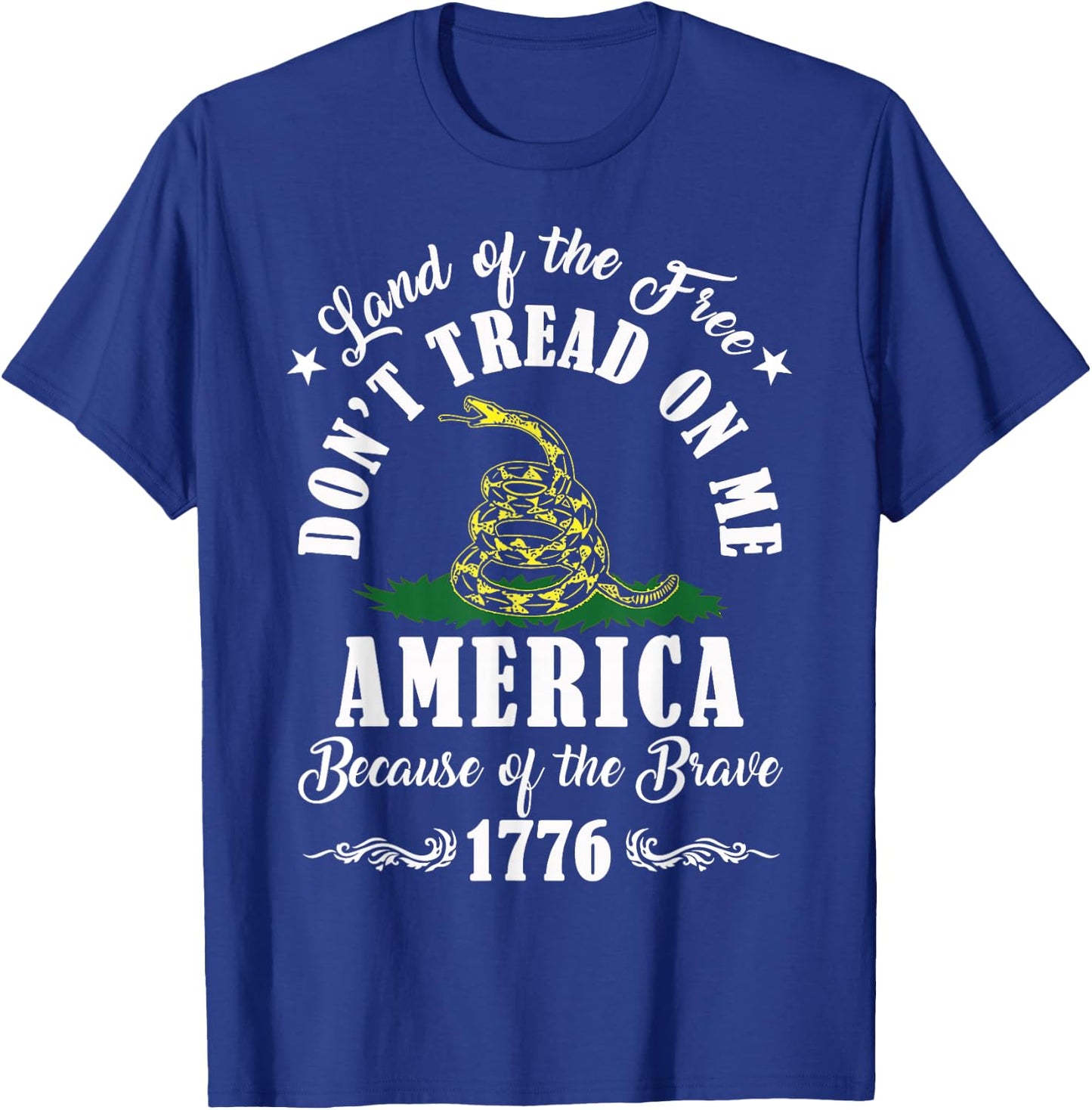 Land of Free Don’t Tread On Me American Because of The Brave T-Shirt - T-Shirt | Royal