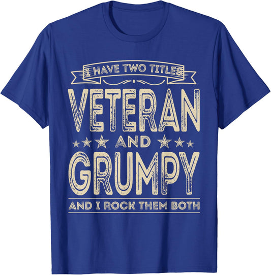 I have two titles Veteran and Grumpy Funny Proud US Army T-Shirt - T-Shirt | Royal
