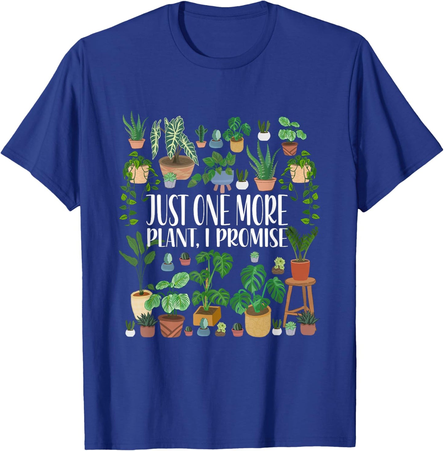 Gardening Gardener Potted Just One More Plant I Promise T-Shirt - T-Shirt | Royal