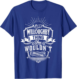 It's A Willoughby Thing You Wouldn't Understand Name Vintage T-Shirt - T-Shirt | Royal