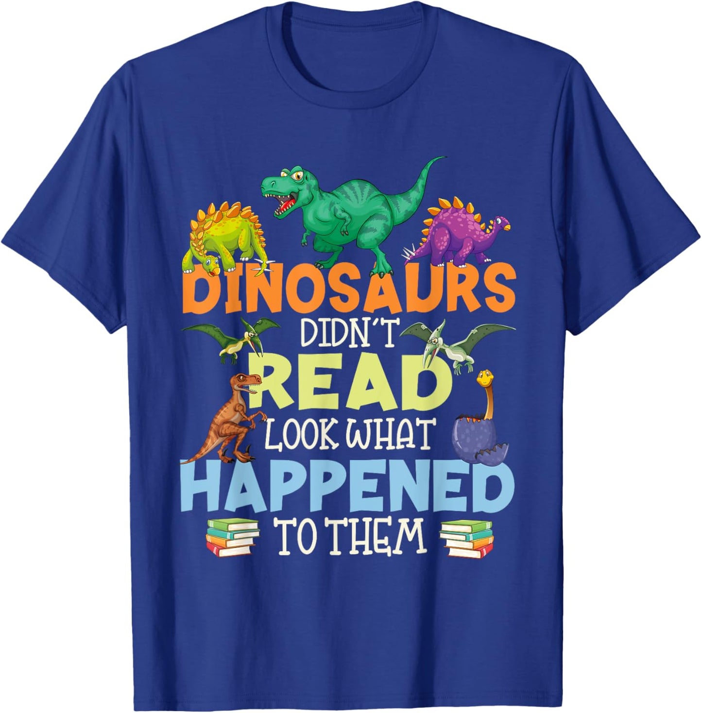 Dinosaurs Didnt Read Funny Book Lover Boys Kids Teacher T-Shirt - T-Shirt | Royal