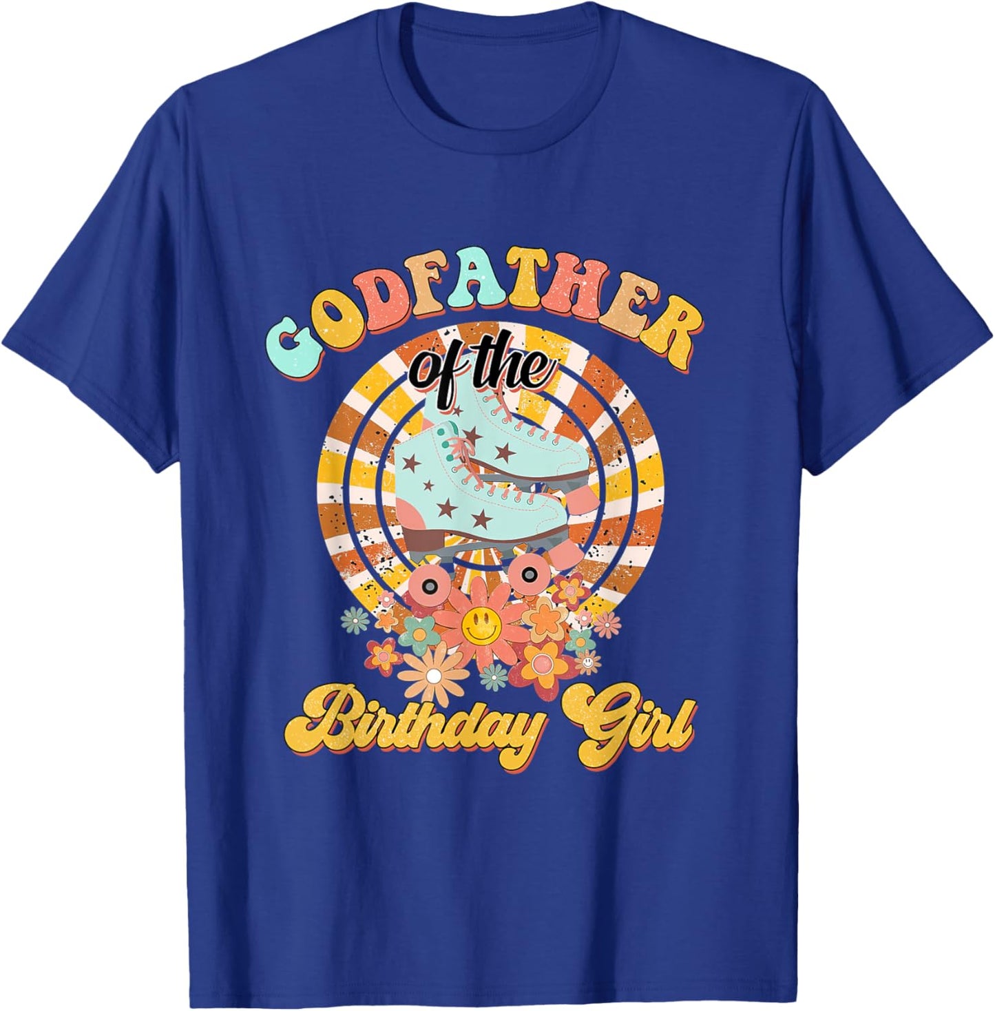 Godfather Of The Birthday Girl Rolling Skate Retro groovy T-Shirt - T-Shirt | Royal