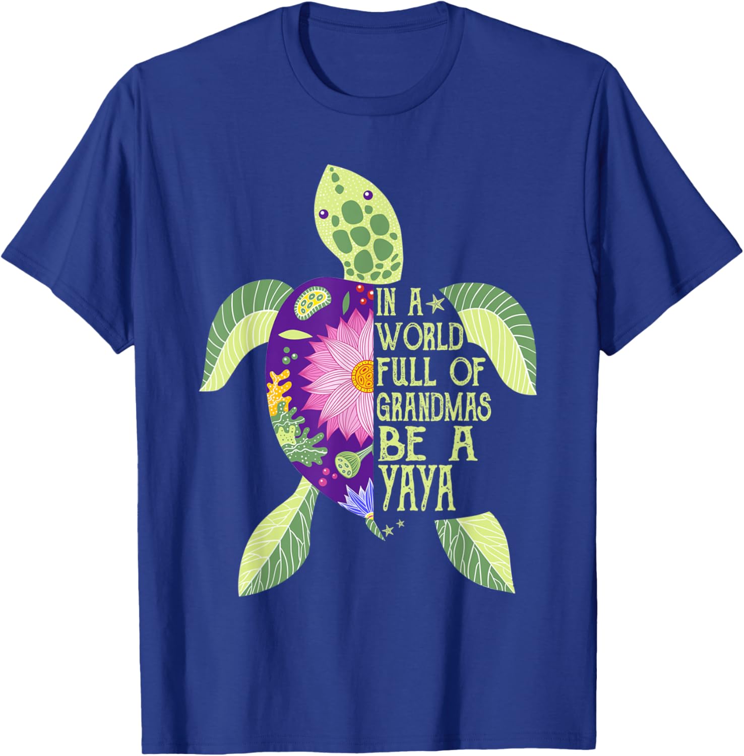 In A World Full Of Grandmas Be A Yaya Sea Turtle Women T-Shirt - T-Shirt | Royal