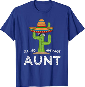 Cute Fun Aunt Humor | Funny Saying Nacho Average Aunt T-Shirt - T-Shirt | Royal