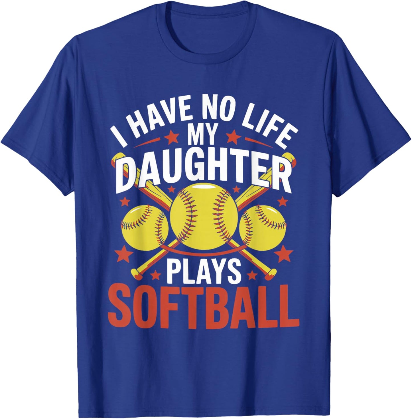 Funny Softball Parents Daughter Mom Mother Dad Father Joke T-Shirt - T-Shirt | Royal