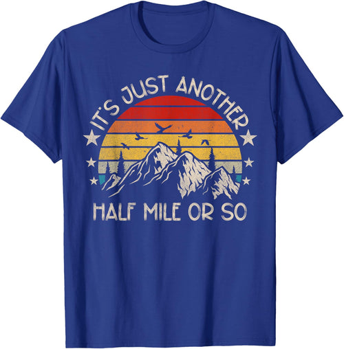 It's Just Another Half Mile Or So Funny Hiking