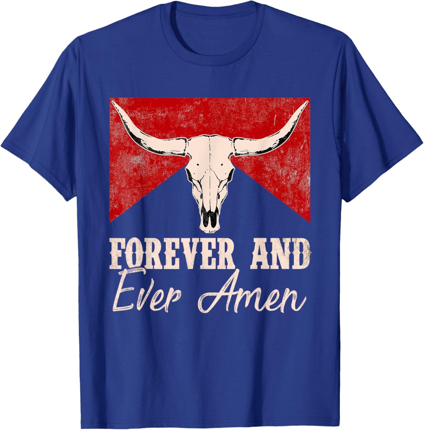 Forever And Funny Ever Amen For Man Woman T-Shirt - T-Shirt | Royal
