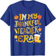 In My Thankful Teacher Era Retro Groovy Thanksgiving Women T-Shirt - T-Shirt | Royal