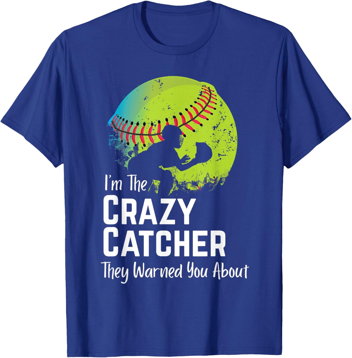 Funny Crazy Catcher Bat & Ball Player Softball Sports Lovers T-Shirt - T-Shirt | Royal