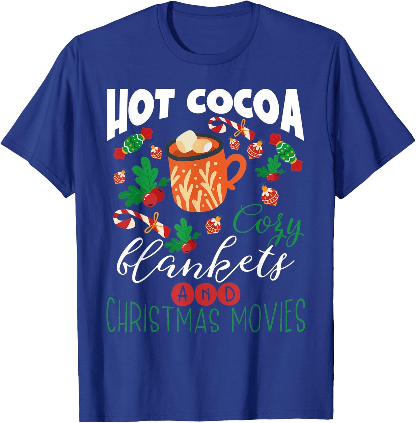 Hot Cocoa Cozy Blankets And Christmas Movies T-Shirt - T-Shirt | Royal