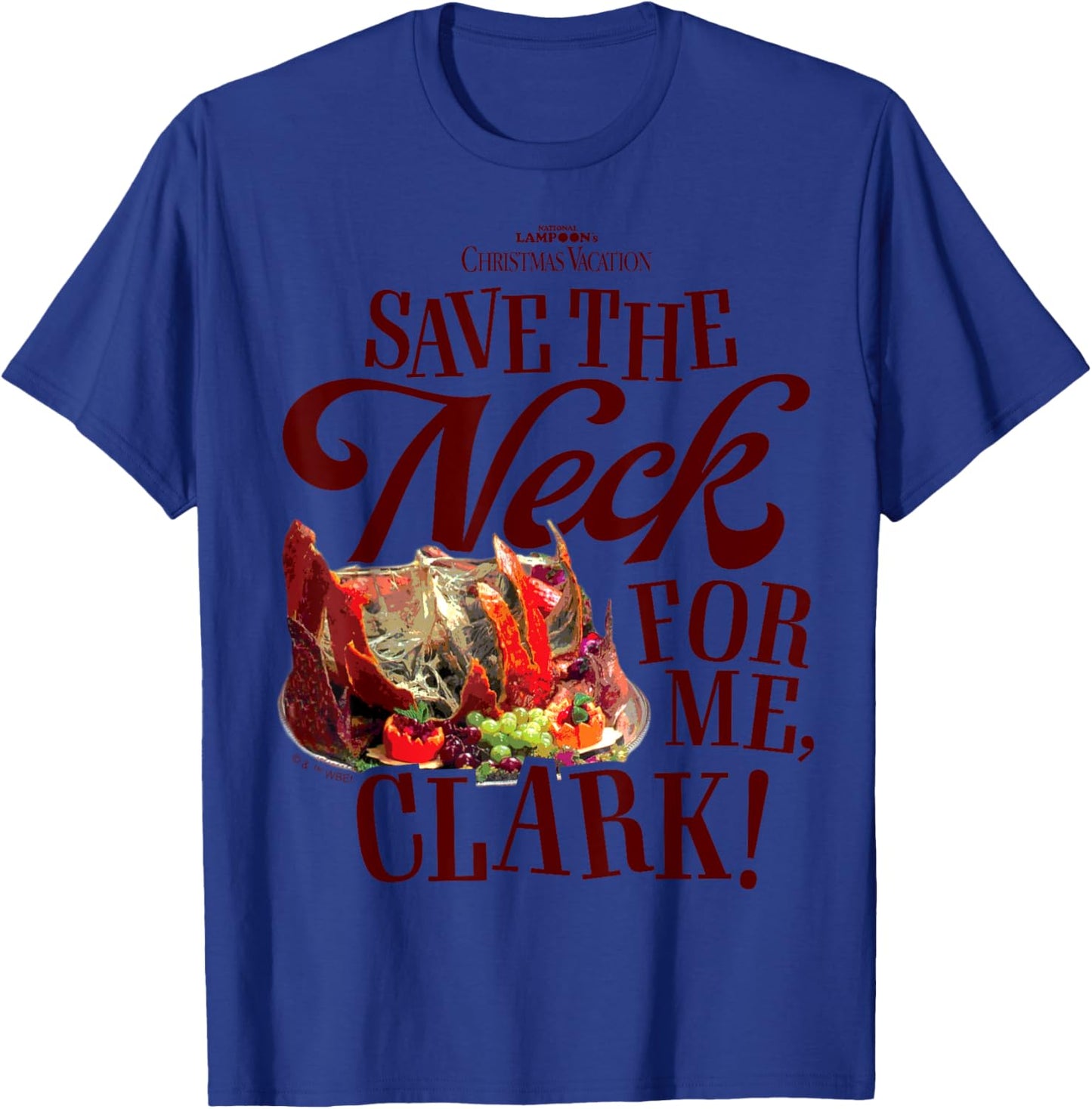National Lampoon's Christmas Vacation - Save The Neck Clark T-Shirt - T-Shirt | Royal