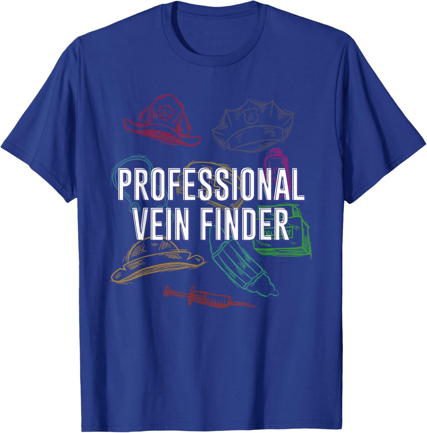 Professional Vein Finder ER Nurse Medical Staff T-Shirt - T-Shirt | Royal