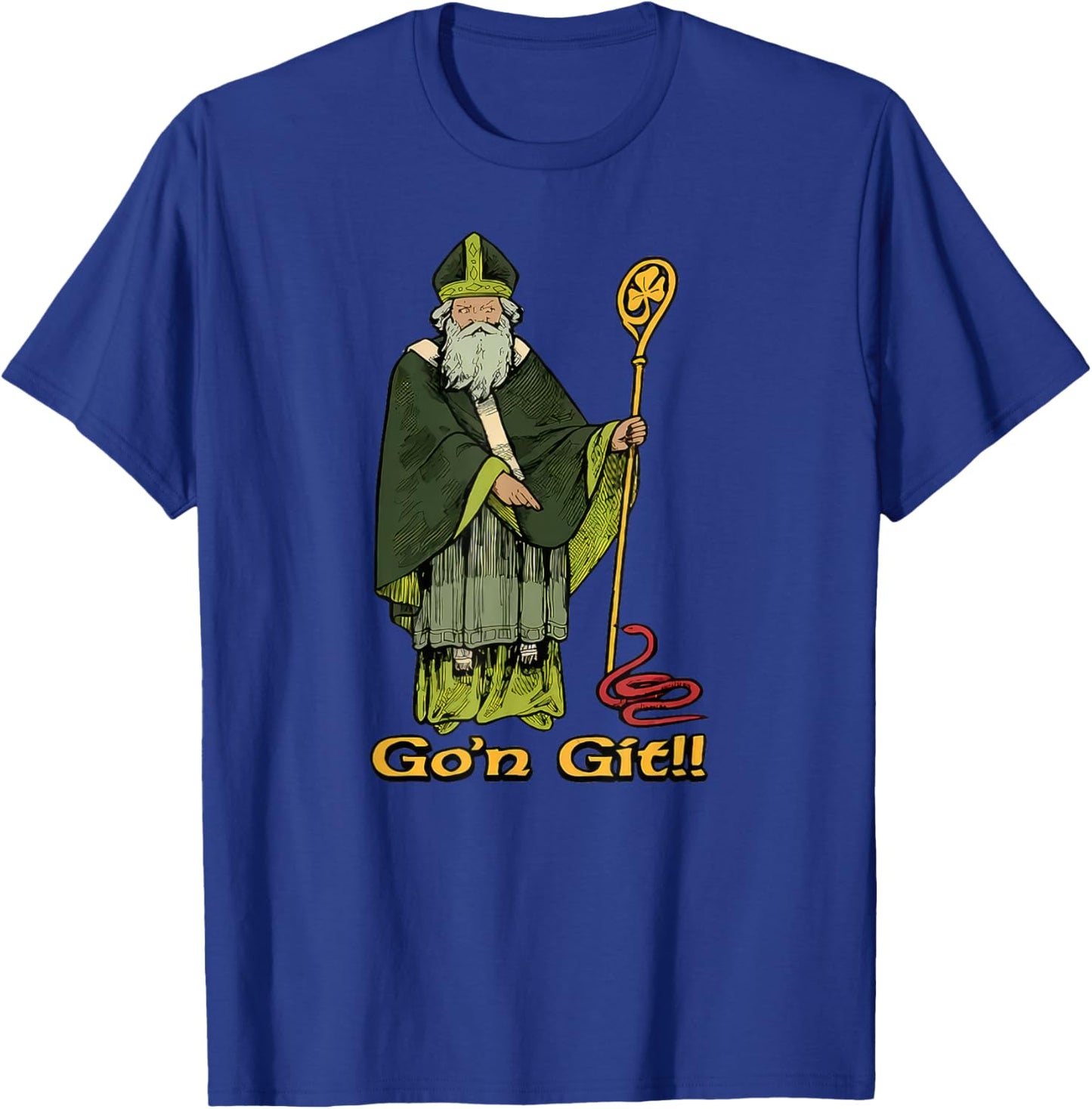 Funny St Patrick's Day Funny Go'n Git St Patrick T-Shirt - T-Shirt | Royal