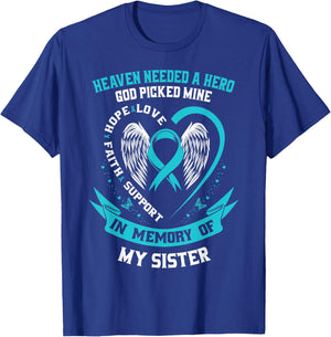 In Memory of my Sister Ovarian Cancer Awareness Memorial T-Shirt - T-Shirt | Royal