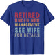 Retirement Retro Men Retired Under New Management See Wife T-Shirt - T-Shirt | Royal