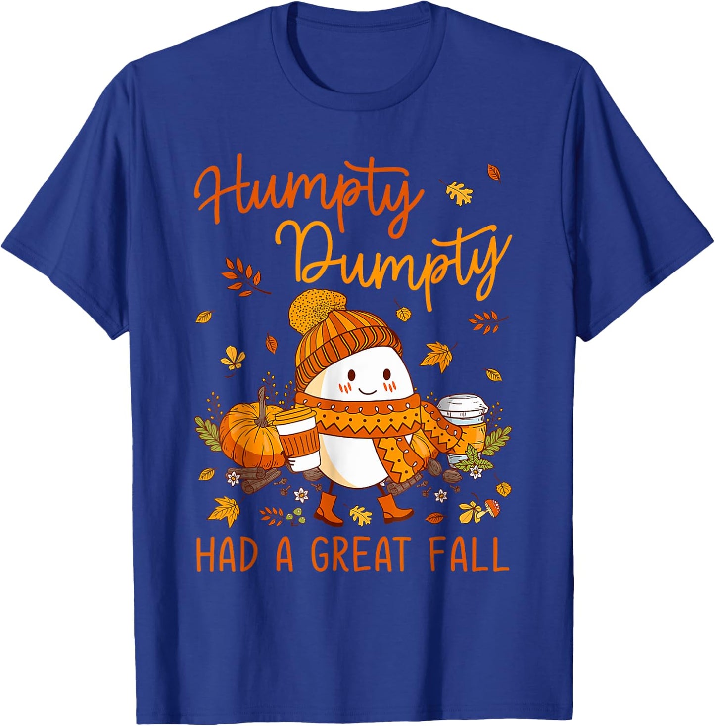 Humpty Funny Dumpty Had A Great Fall Happy Fall Y'all Autumn T-Shirt - T-Shirt | Royal