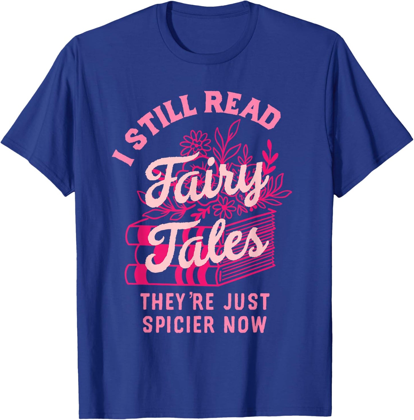 Spicy Book Lover Who Love To Read Romance Fantasy T-Shirt - T-Shirt | Royal