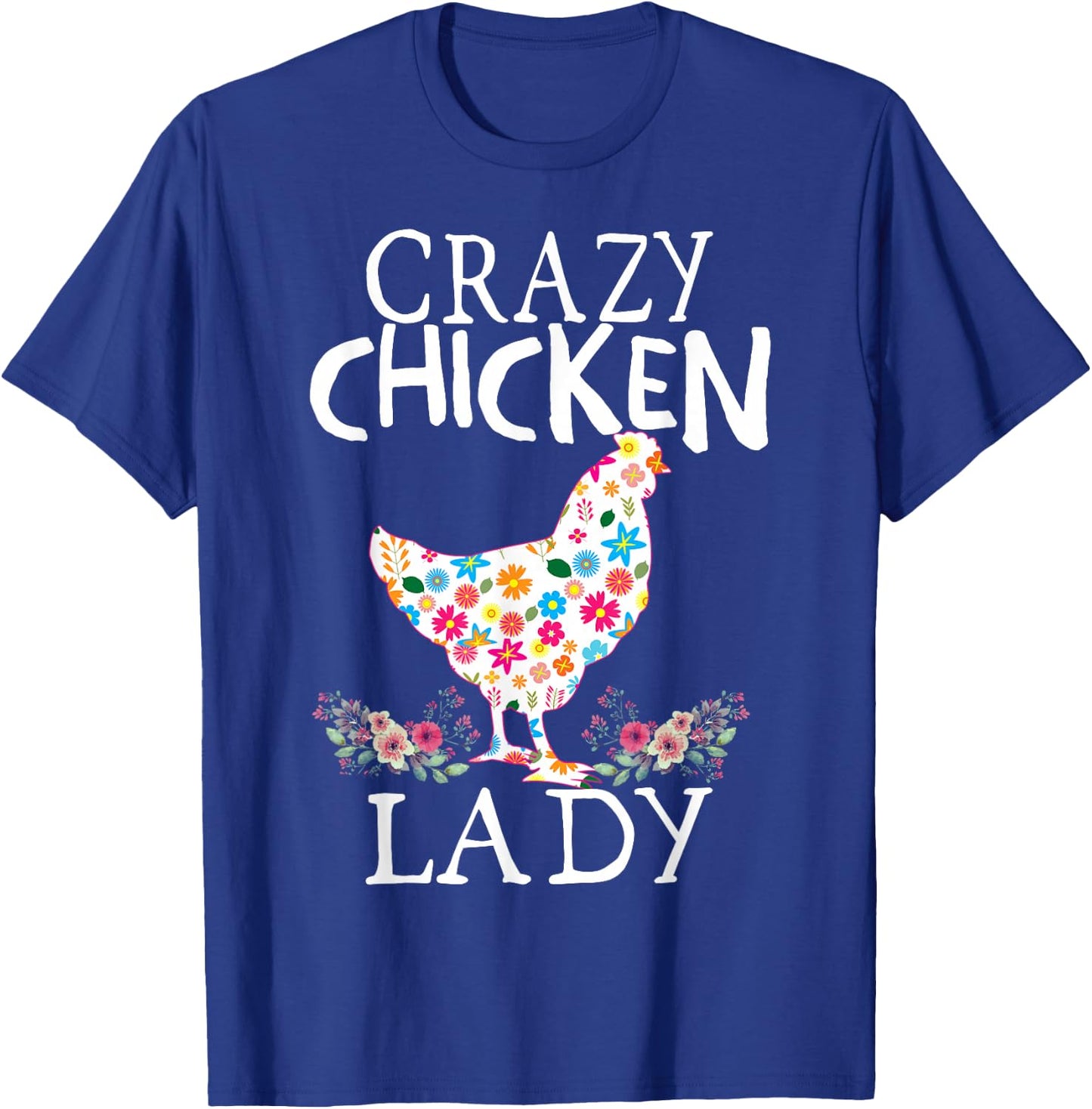 CRAZY Chicken Lady Funny Chicken Lovers Girls T-Shirt - T-Shirt | Royal