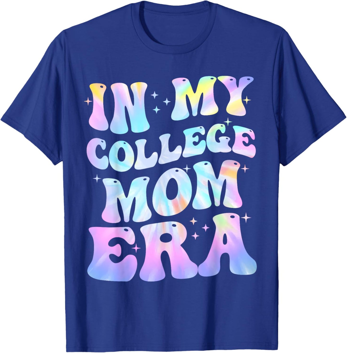 In My College Mom Era College Graduation for Mom T-Shirt - T-Shirt | Royal