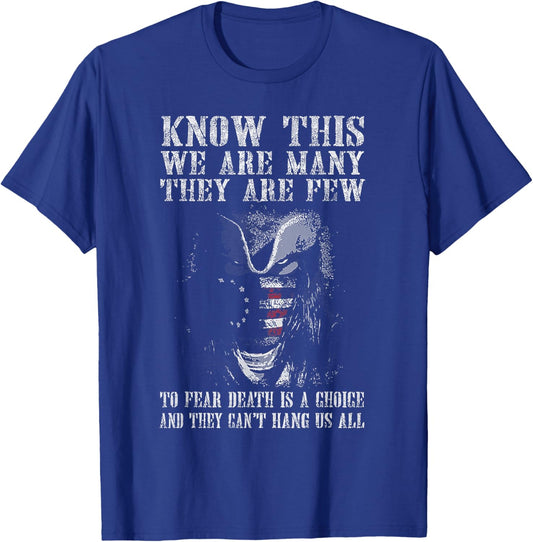 Know This We Are Many They Are Few to Fear Death T-Shirt - T-Shirt | Royal