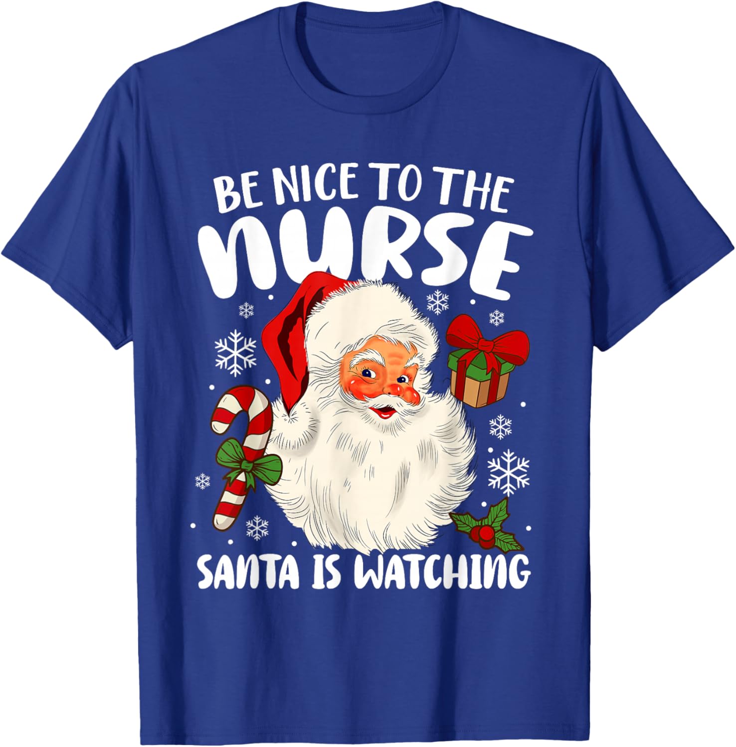 Nurse Christmas - Be Nice To The Nurse Santa Is Watching T-Shirt - T-Shirt | Royal