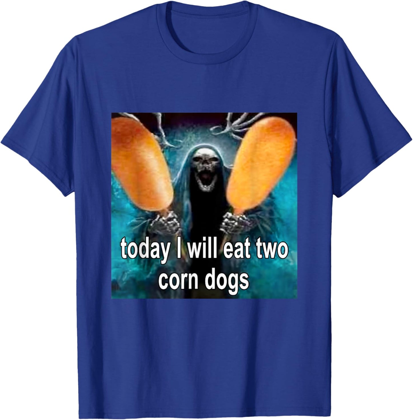 Today I Will Eat Two Corn Dogs Meme T-Shirt - T-Shirt | Royal