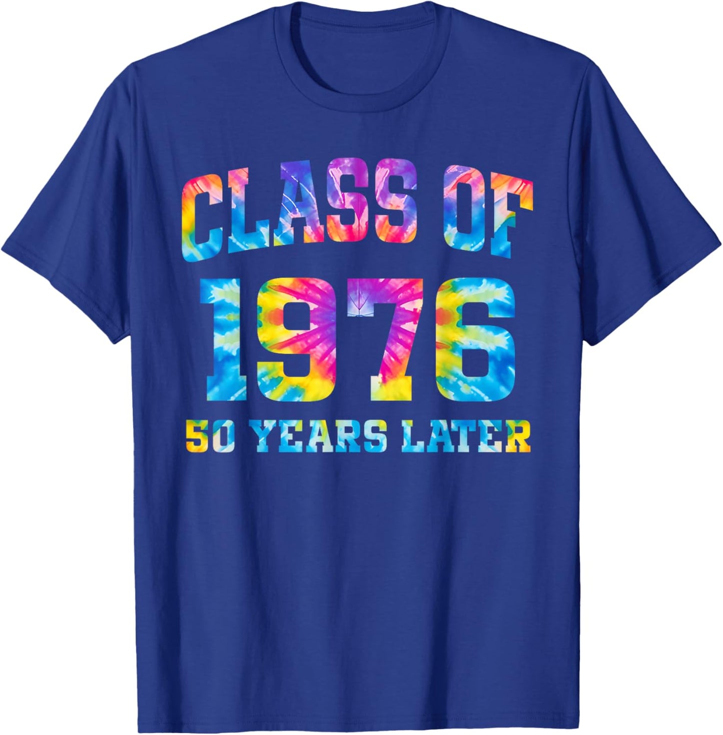 Tie Dye Class of 1976 Reunion 50 Year Alumni High School T-Shirt - T-Shirt | Royal