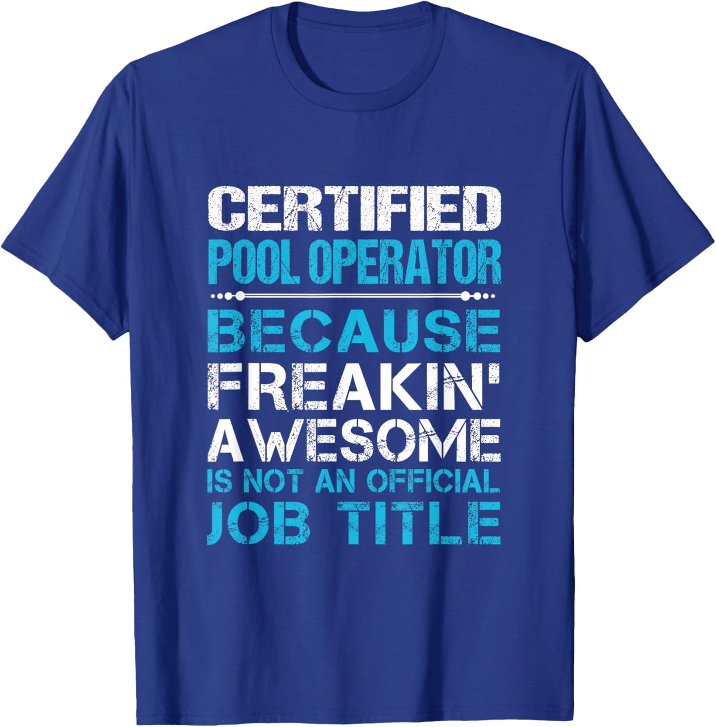 Certified Pool Operator - Freaking Awesome T-Shirt - T-Shirt | Royal