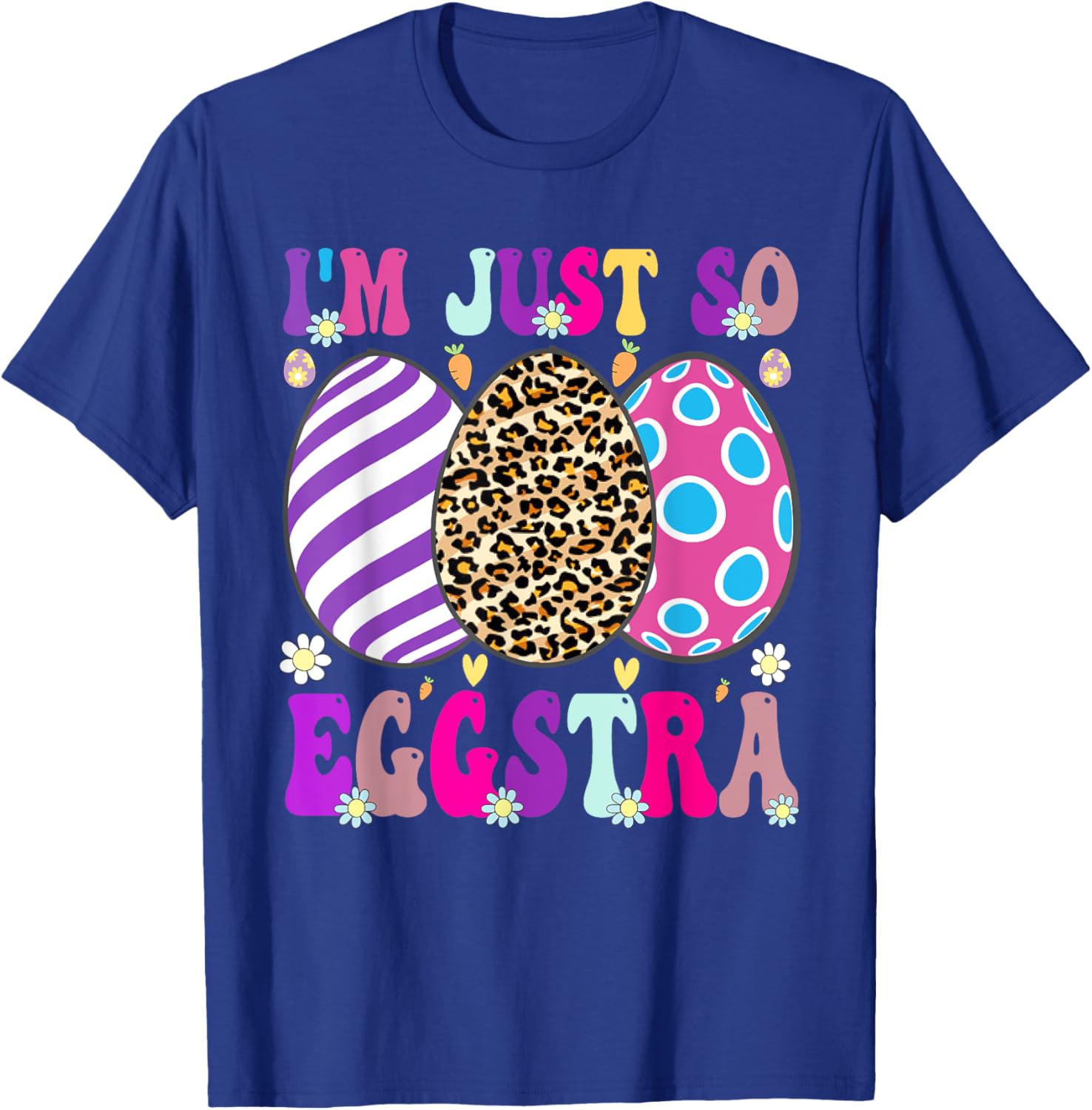 Groovy I'm Just So Eggstra Funny Egg Easter Baskets For Kids T-Shirt - T-Shirt | Royal
