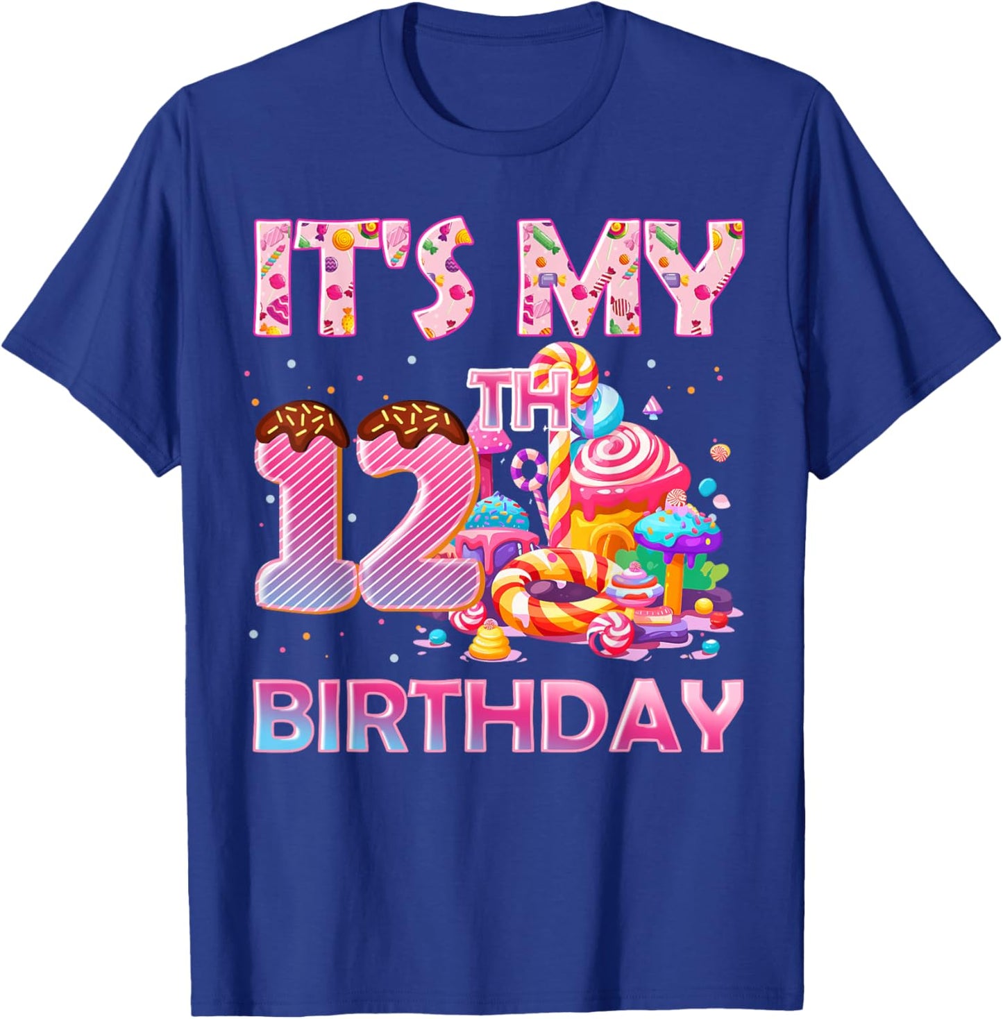 It’s My 12th Birthday Sweet Candy 12 Years Old T-Shirt - T-Shirt | Royal