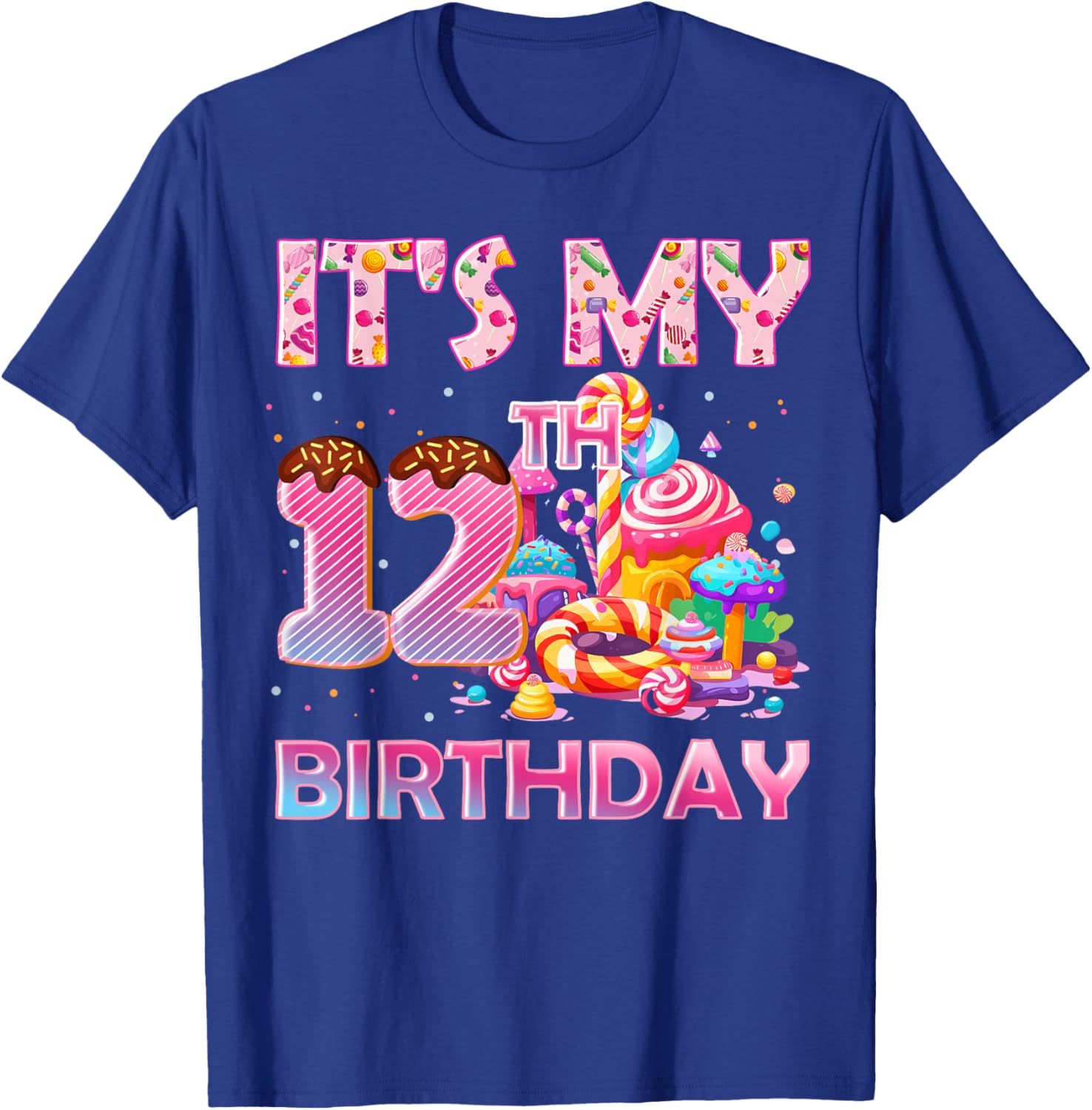 It’s My 12th Birthday Sweet Candy 12 Years Old T-Shirt - T-Shirt | Royal
