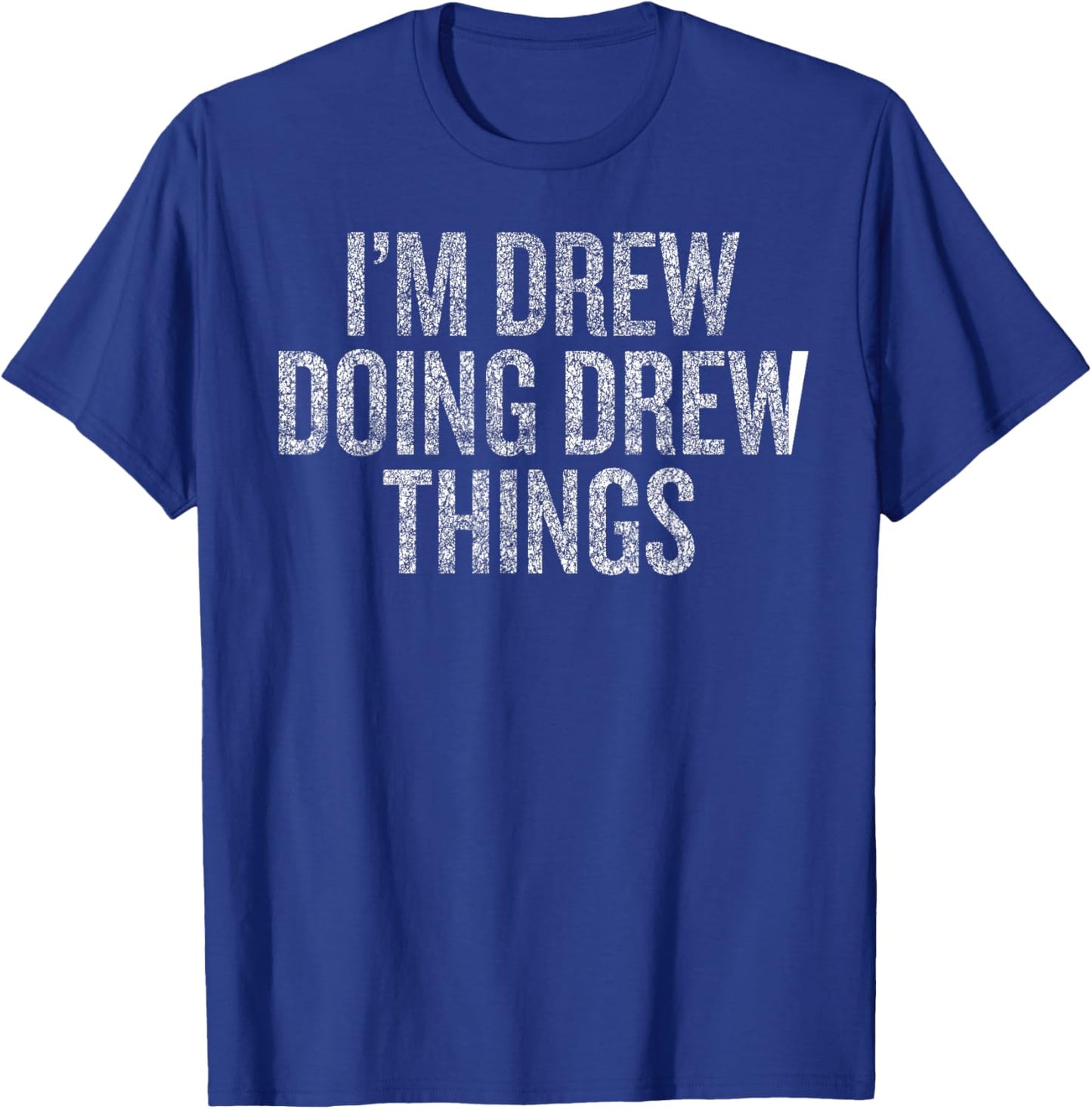I'm Drew Doing Drew Things Funny Vintage T-Shirt - T-Shirt | Royal