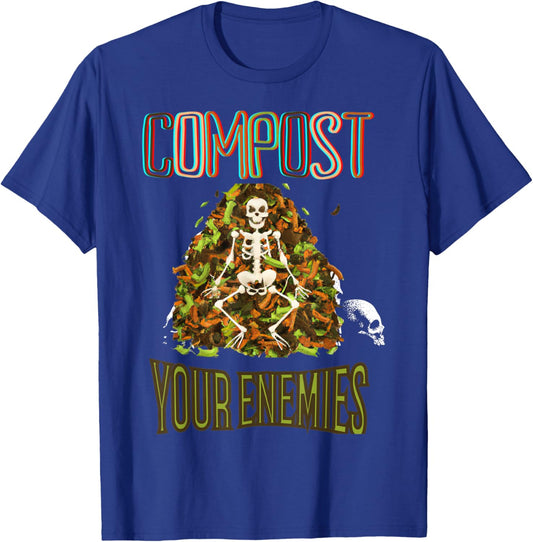Compost Your Enemies Funny Gardening Goth Skeleton Gardener T-Shirt - T-Shirt | Royal