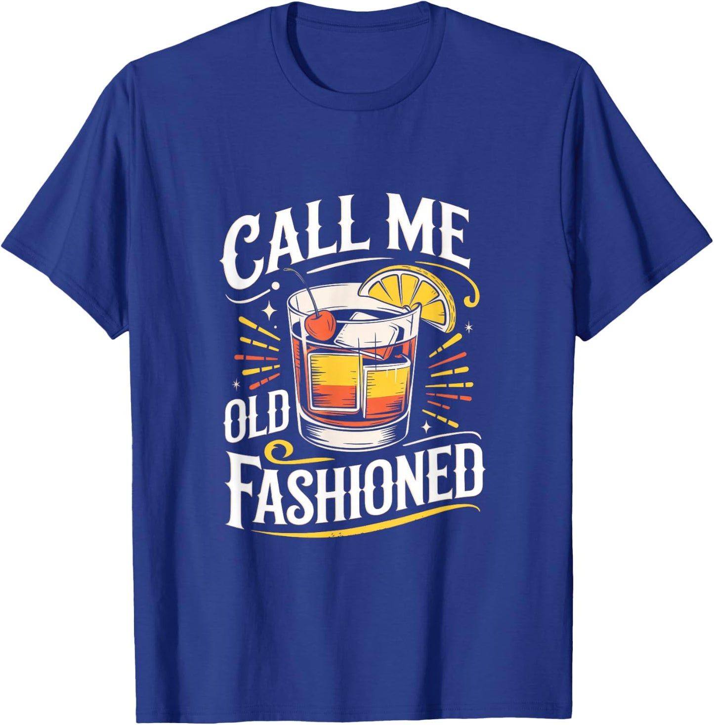 Call Me Old Fashioned - Whiskey Funny Humor T-Shirt - T-Shirt | Royal